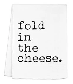 Funny Dish Towel, Fold In The Cheese Flour Sack Kitchen Towel, Sweet Housewarming Gift, Farmhouse Kitchen Decor, White Or Gray (White) -Peugeot Shop 31hrE9xMjL 1