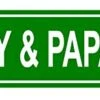 "NANNY & PAPA'S PL" 6x24 Green Aluminum Road Sign