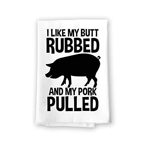 Funny Inappropriate Kitchen Towels, I Just Like My Butt Rubbed And My Pork Pulled Flour Sack Towel, 27 Inch By 27 Inch, 100% Cotton, Multi-Purpose Kitchen Dish Towel 1 Funny Inappropriate Kitchen Towels, I Just Like My Butt Rubbed And My Pork Pulled Flour Sack Towel, 27 Inch By 27 Inch, 100% Cotton, Multi-Purpose Kitchen Dish Towel