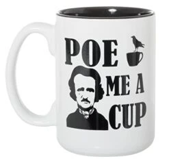 (Edgar Allan) Poe Me A Cup - Large Black Inlay 15 Oz Double-Sided Coffee Tea Mug (White/Black Inside)