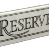26894 Stainless Steel Tent Sign (Reserved), 4.75"x 1.75", Set Of 2