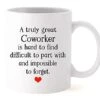 Coworker Gifts 11 OZ Coffee Mug.A Truly Great Coworker Is Hard To Find And Impossible To Forget.Appreciation,Going Away,Farewell, Leaving Cup For Coworker Colleague Boss(White)