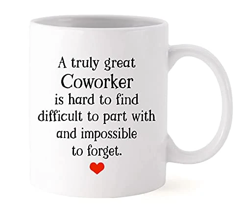 Coworker Gifts 11 OZ Coffee Mug.A Truly Great Coworker Is Hard To Find And Impossible To Forget.Appreciation,Going Away,Farewell, Leaving Cup For Coworker Colleague Boss(White) 1 Coworker Gifts 11 OZ Coffee Mug.A Truly Great Coworker Is Hard To Find And Impossible To Forget.Appreciation,Going Away,Farewell, Leaving Cup For Coworker Colleague Boss(White)
