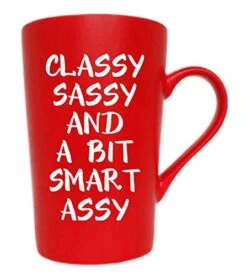 Funny Christmas Gifts Coffee Mug For Friend Coworker Sister, Classy Sassy And A Bit Smart Assy Inspirational Gifts Cute Cup, Red 12 Oz