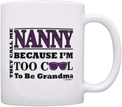 Mother's Day Gift For Nanny Too Cool To Be A Grandma Sunglasses Gift Coffee Mug Tea Cup White 11 Mother's Day Gift For Nanny Too Cool To Be A Grandma Sunglasses Gift Coffee Mug Tea Cup White -Peugeot Shop 514WQVquDL. AC