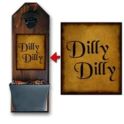 Dilly Dilly Bottle Opener And Cap Catcher. Handcrafted By A Vet. Made Of Solid Pine, Rustic Cast Iron Bottle Opener And Sturdy Mini Galvanized Bucket. Great Gift! (for Your Beer Or. Dad Or Mom!)