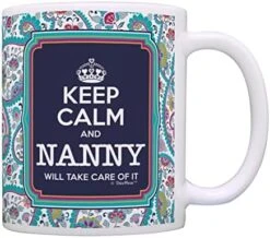 Nanny Mother's Day Gift Keep Calm Nanny Will Take Care Of It Gift Coffee Mug Tea Cup Paisley -Peugeot Shop 51ZEPszfSgL. AC
